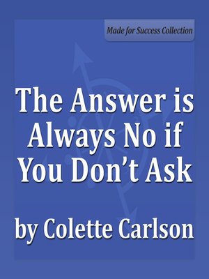 cover image of The Answer is Always No if You Don't Ask